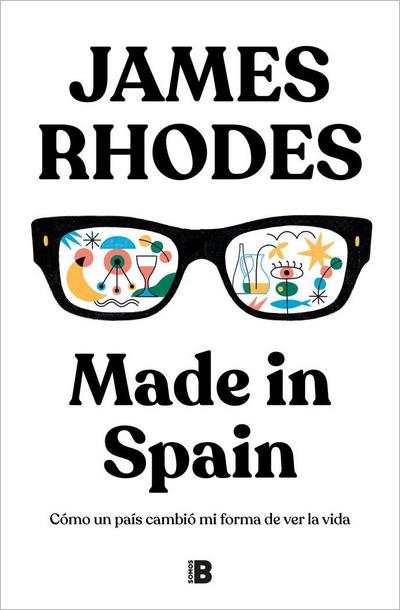 Made in Spain : cómo un país cambió mi forma de ver la vida