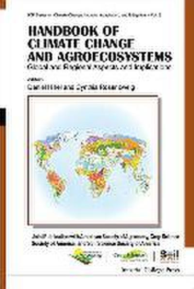 Handbook of Climate Change and Agroecosystems: Global and Regional Aspects and Implications - Joint Publication with the American Society of Agronomy, Crop Science Society of America, and Soil Science Society of America
