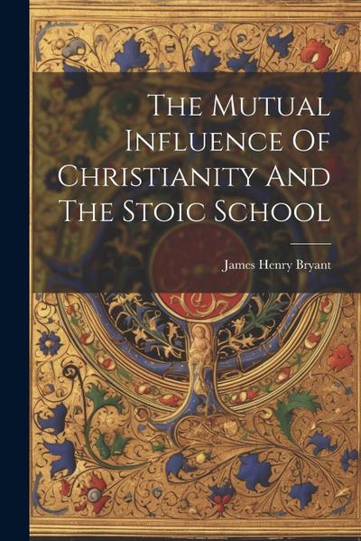 The Mutual Influence Of Christianity And The Stoic School