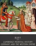 Cambridge Medieval History: Germany and the Western Empire