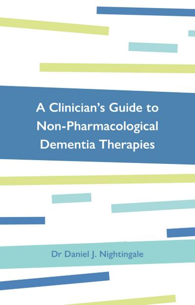 A Clinician’s Guide to Non-Pharmacological Dementia Therapies