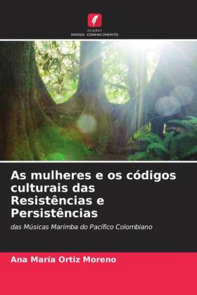 As mulheres e os códigos culturais das Resistências e Persistências