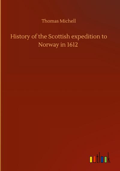 History of the Scottish expedition to Norway in 1612
