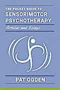 The Pocket Guide to Sensorimotor Psychotherapy in Context