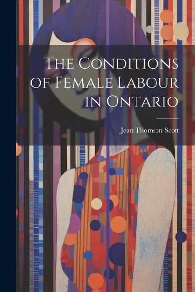 The Conditions of Female Labour in Ontario