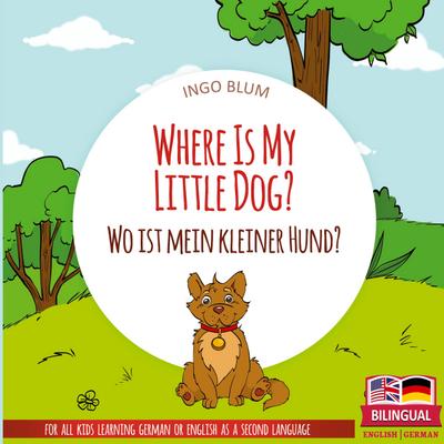 Where Is My Little Dog? - Wo ist mein kleiner Hund?