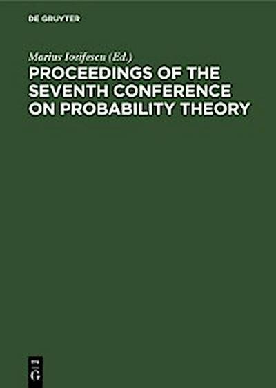 Proceedings of the Seventh Conference on Probability Theory