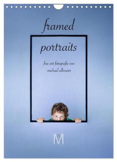 framed portraits - fine art Fotografie von Michael Allmaier (Wandkalender 2026 DIN A4 hoch), CALVENDO Monatskalender