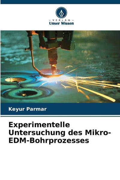 Experimentelle Untersuchung des Mikro-EDM-Bohrprozesses