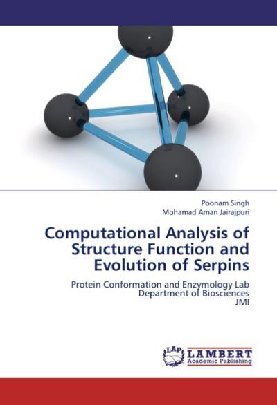 Computational Analysis of Structure Function and Evolution of Serpins - Poonam Singh