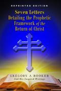 Seven Letters Detailing the Prophetic Framework of the Return of Christ