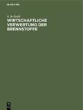 Wirtschaftliche Verwertung der Brennstoffe von G. de Grahl | Ebook