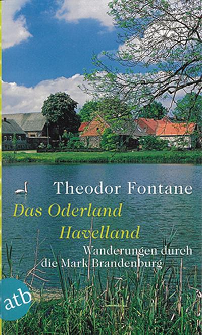 Wanderungen durch die Mark Brandenburg, Band 2: Band 2: Das Oderland / Havelland