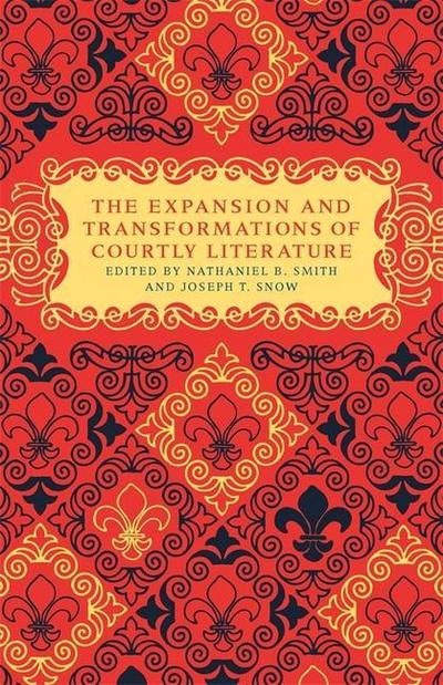 The Expansion and Transformations of Courtly Literature