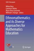 Ethnomathematics and its Diverse Approaches for Ma