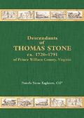 Descendants of Thomas Stone ca. 1720-1791 of Prince Wiliam County, Virginia