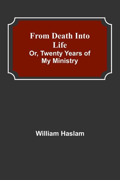 From Death into Life or, twenty years of my ministry