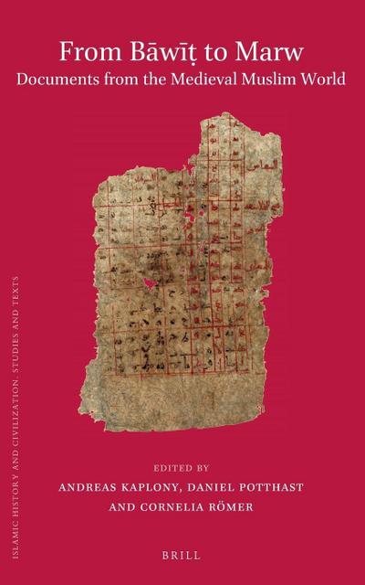 From B&#257;w&#299;&#7789; To Marw. Documents from the Medieval Muslim World