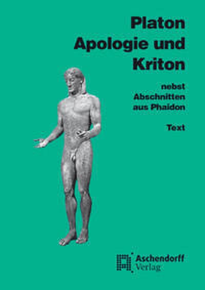 Apologie und Kriton nebst Abschnitten aus Phaidon