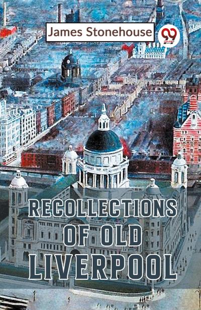 Recollections Of Old Liverpool