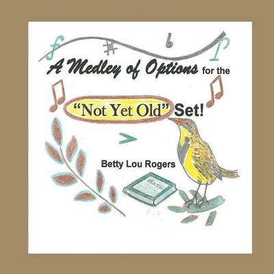 A Medley of Options for the "Not Yet Old" Set