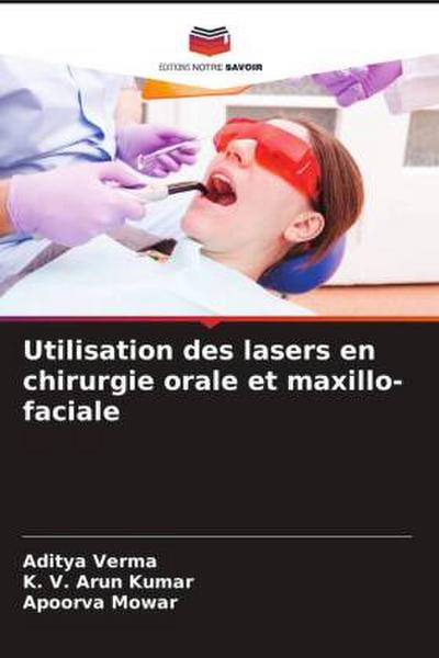 Utilisation des lasers en chirurgie orale et maxillo-faciale