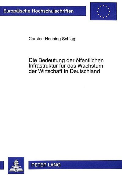 Die Bedeutung der öffentlichen Infrastruktur für das Wachstum der Wirtschaft in Deutschland