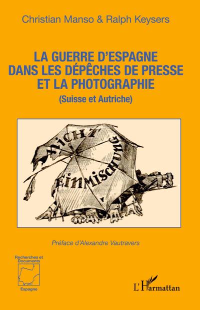 La guerre d’Espagne dans les dépêches de presse et la photographie
