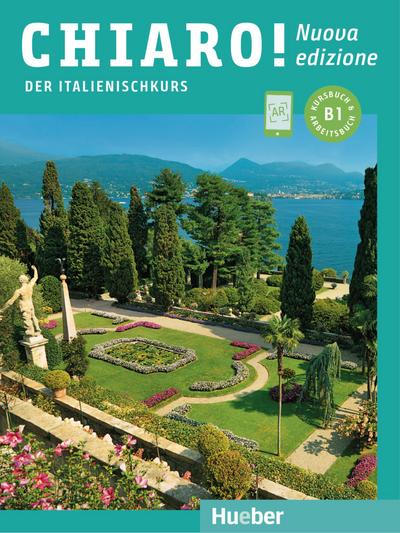 Chiaro! B1 – Nuova edizione: Der Italienischkurs / Kurs- und Arbeitsbuch mit Audios online (Chiaro! – Nuova edizione)