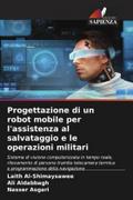 Progettazione di un robot mobile per l’assistenza al salvataggio e le operazioni militari