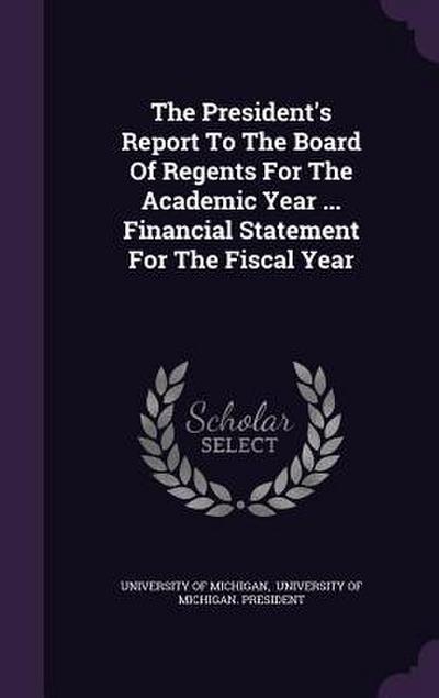 The President’s Report To The Board Of Regents For The Academic Year ... Financial Statement For The Fiscal Year