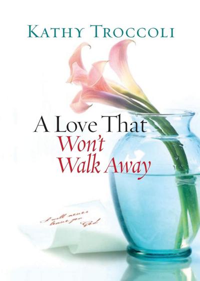 Love That Won’t Walk Away