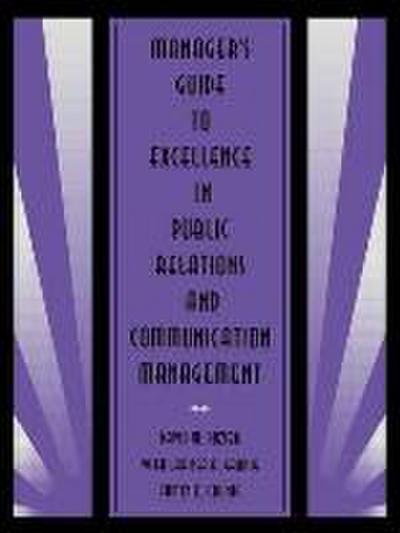Manager’s Guide to Excellence in Public Relations and Communication Management