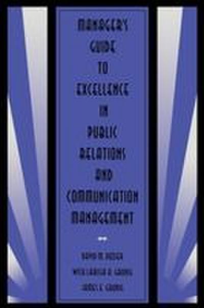 Manager’s Guide to Excellence in Public Relations and Communication Management