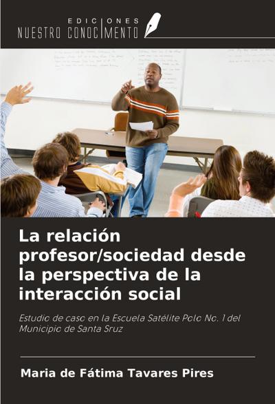 La relación profesor/sociedad desde la perspectiva de la interacción social