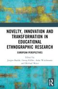 Novelty, Innovation and Transformation in Educational Ethnographic Research