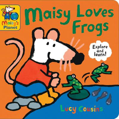 Maisy Loves Frogs: A Maisy’s Planet Book