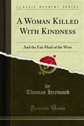 A Woman Killed With Kindness