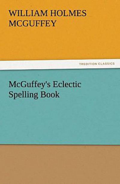McGuffey’s Eclectic Spelling Book