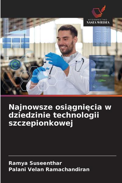 Najnowsze osi¿gni¿cia w dziedzinie technologii szczepionkowej