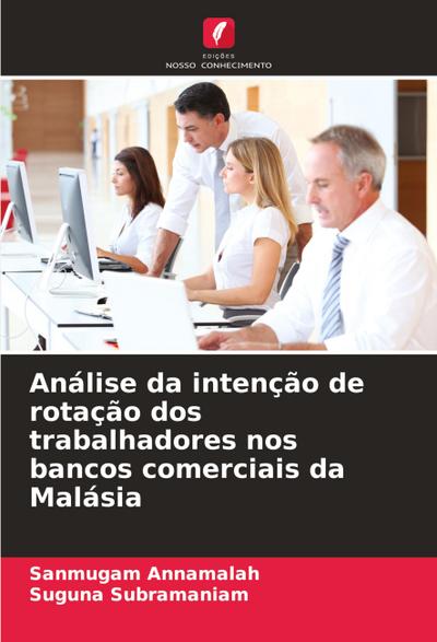 Análise da intenção de rotação dos trabalhadores nos bancos comerciais da Malásia