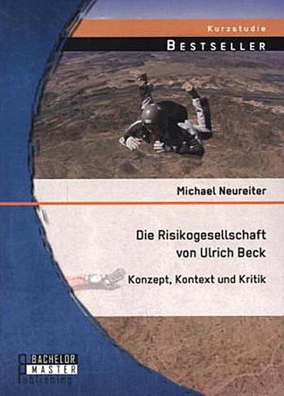 Die Risikogesellschaft von Ulrich Beck: Konzept, Kontext und Kritik
