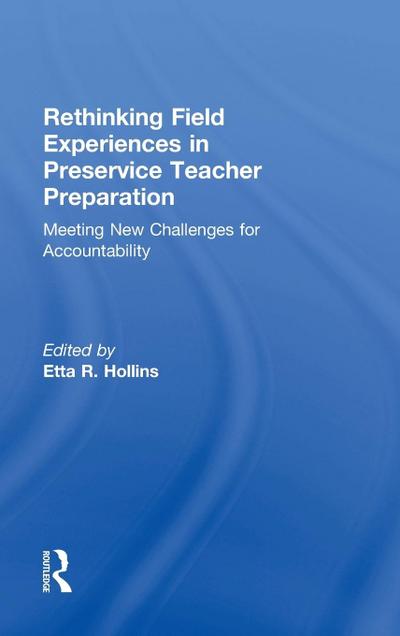 Rethinking Field Experiences in Preservice Teacher Preparation