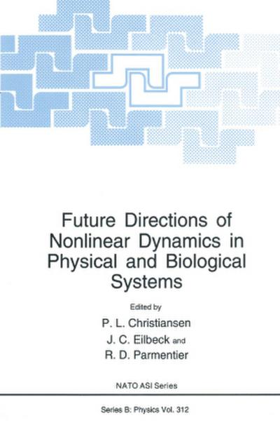 Future Directions of Nonlinear Dynamics in Physical and Biological Systems