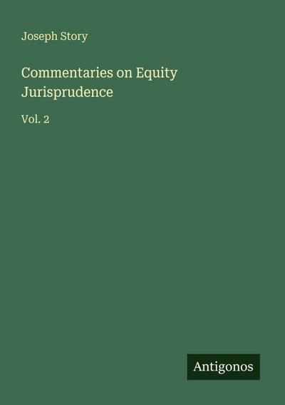 Commentaries on Equity Jurisprudence