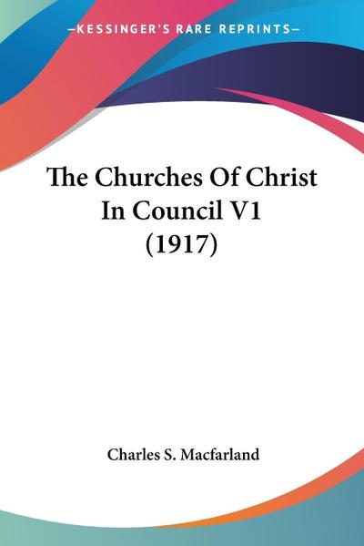The Churches Of Christ In Council V1 (1917)