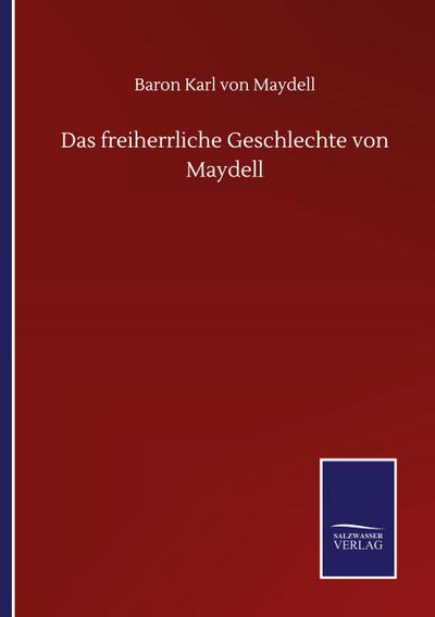 Das freiherrliche Geschlechte von Maydell