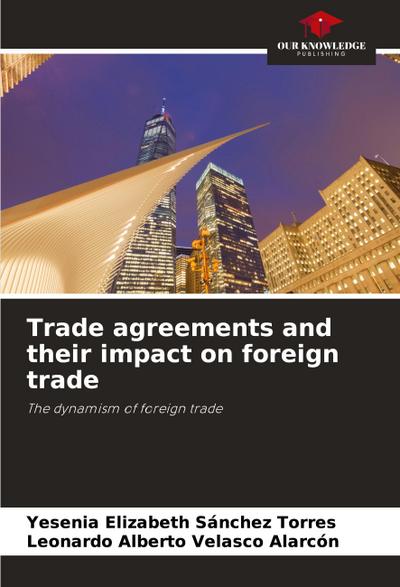 Trade agreements and their impact on foreign trade