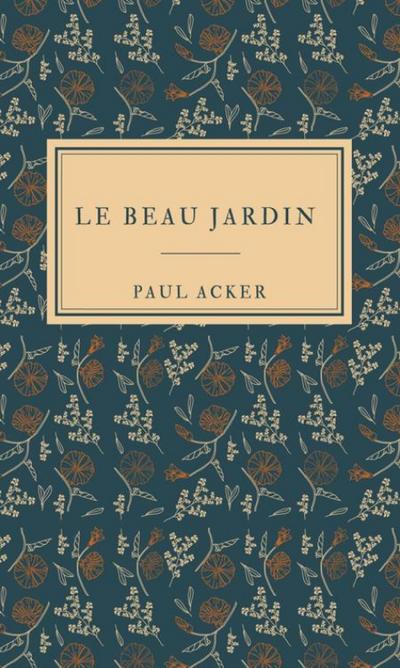 Le Beau jardin