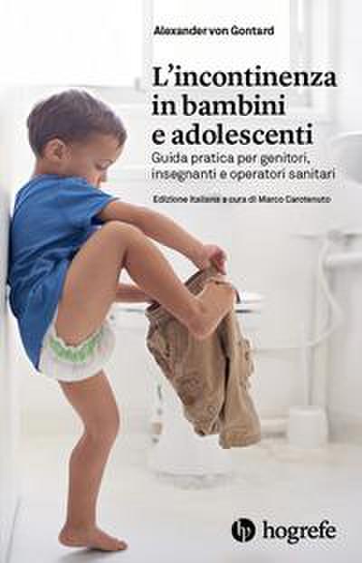 L’ incontinenza in bambini e adolescenti. Guida pratica per genitori, insegnanti e operatori sanitari